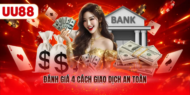 Đánh giá 4 cách giao dịch an toàn
