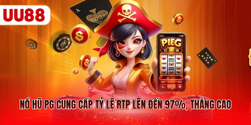 Nổ hũ PG cung cấp tỷ lệ RTP lên đến 97%, thắng cao